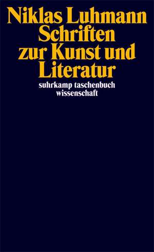 Schriften zu Kunst und Literatur de Niklas Luhmann