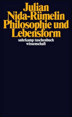 Philosophie und Lebensform de Julian Nida-Rümelin