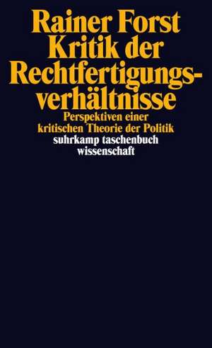 Kritik der Rechtfertigungsverhältnisse de Rainer Forst