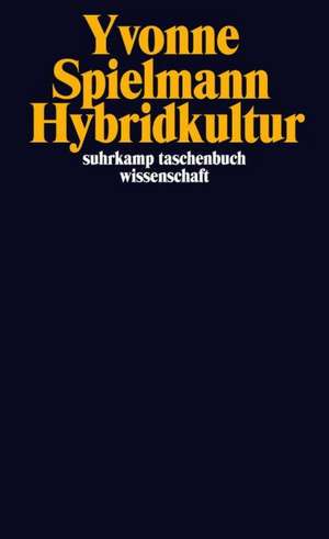 Hybridkulturen de Yvonne Spielmann