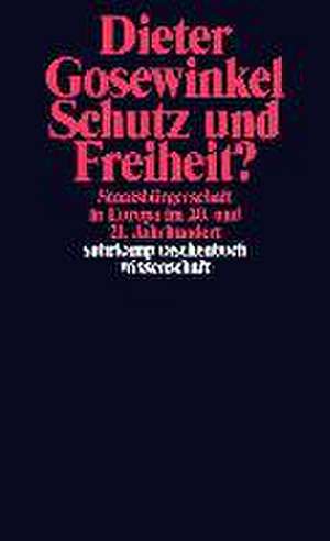 Schutz und Freiheit? de Dieter Gosewinkel