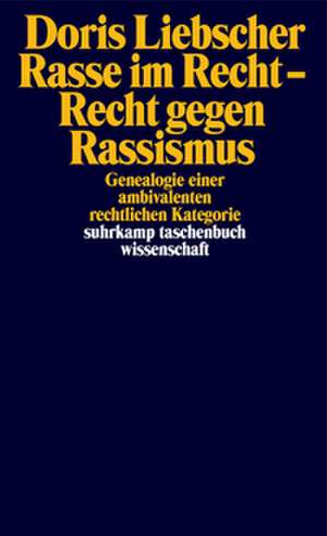 Rasse im Recht - Recht gegen Rassismus de Doris Liebscher