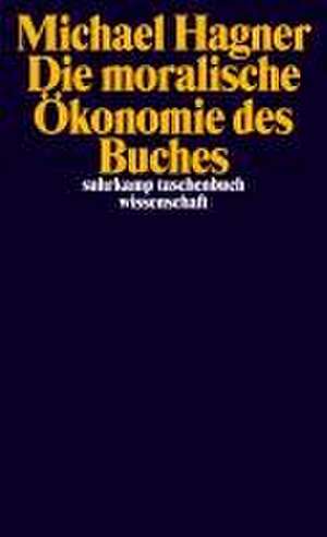 Die moralische Ökonomie des Buches de Michael Hagner