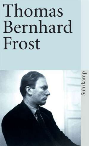 Frost de Thomas Bernhard