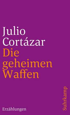 Die geheimen Waffen de Julio Cortazar