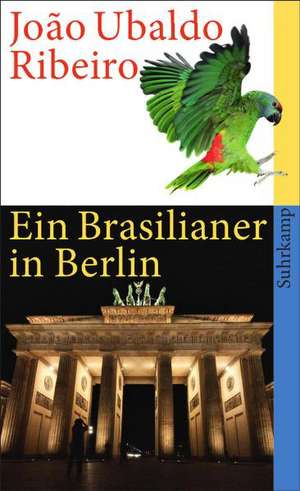 Ein Brasilianer in Berlin de Joao Ubaldo Ribeiro