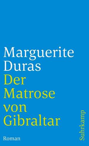 Der Matrose von Gibraltar de Marguerite Duras