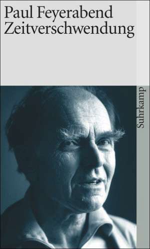 Zeitverschwendung de Paul Feyerabend