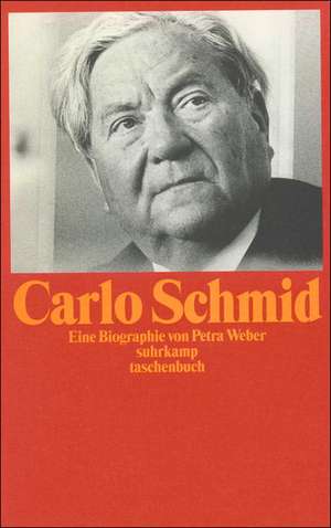 Carlo Schmid 1896 - 1979 de Petra Weber