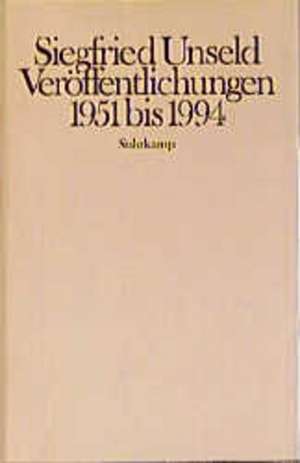 Veröffentlichungen 1951 bis 1994 de Siegfried Unseld