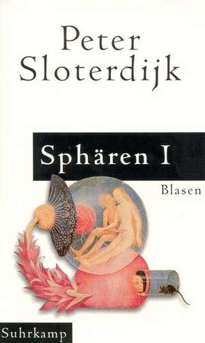 Sphären 1. Blasen de Peter Sloterdijk