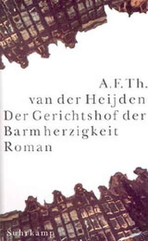 Der Gerichtshof der Barmherzigkeit de A. F. Th. van der Heijden