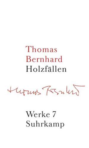 Werke 07. Holzfällen de Thomas Bernhard