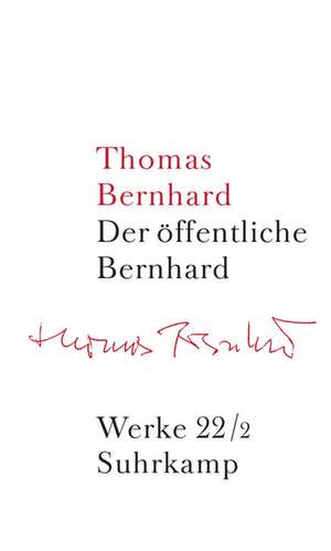 Werke 22. Journalistisches Reden Interviews de Thomas Bernhard