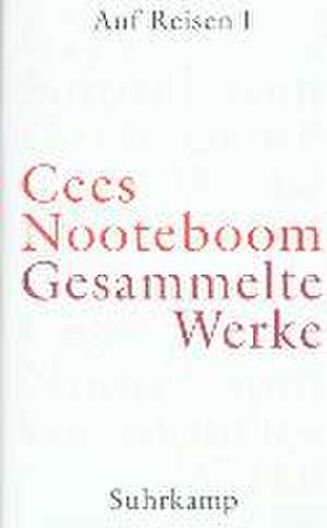 Gesammelte Werke in neun Bänden de Cees Nooteboom