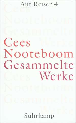 Gesammelte Werke in neun Bänden de Cees Nooteboom