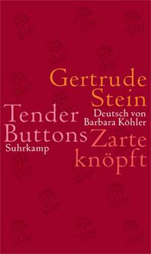 Tender Buttons. Zarte knöpft de Gertrude Stein