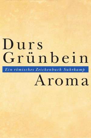 Aroma de Durs Grünbein