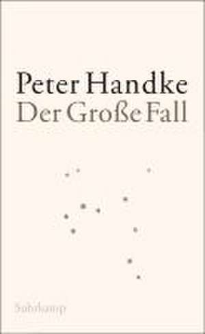 Der Große Fall de Peter Handke