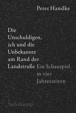 Die Unschuldigen, ich und die Unbekannte am Rand der Landstraße de Peter Handke