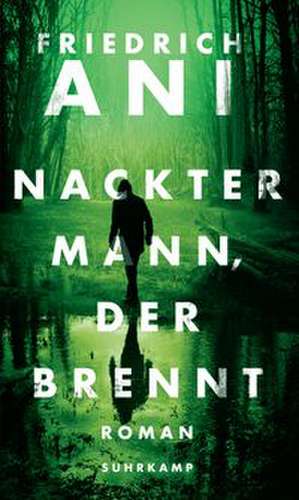Nackter Mann, der brennt de Friedrich Ani