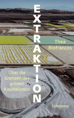 Extraktion de Thea Riofrancos