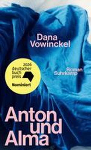 Anton und Alma de Dana Vowinckel