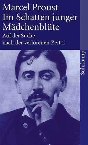 Auf der Suche nach der verlorenen Zeit 2. Im Schatten junger Mädchenblüte de Marcel Proust