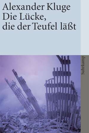 Die Lücke, die der Teufel läßt de Alexander Kluge