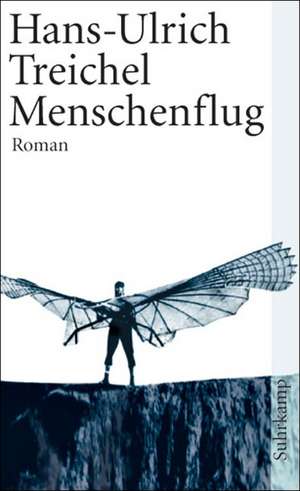 Menschenflug de Hans-Ulrich Treichel