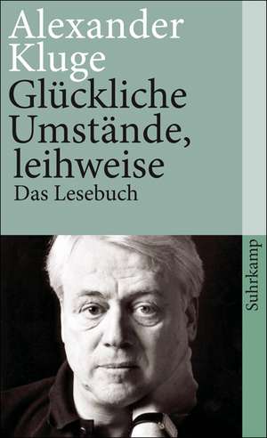 Glückliche Umstände, leihweise de Alexander Kluge