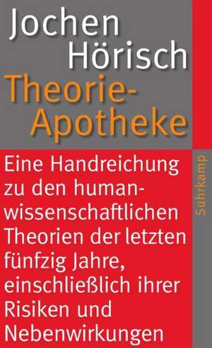 Theorie-Apotheke de Jochen Hörisch