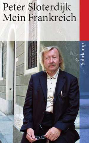 Mein Frankreich de Peter Sloterdijk