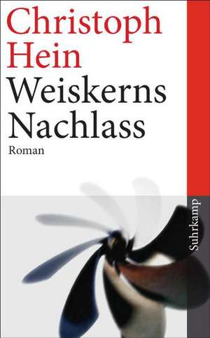 Weiskerns Nachlass de Christoph Hein