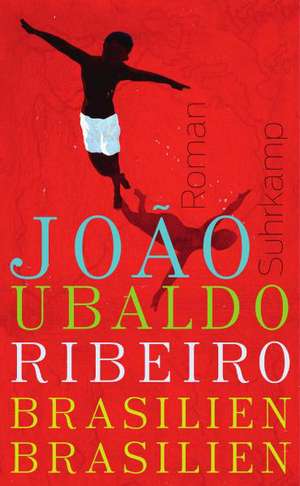 Brasilien, Brasilien de João Ubaldo Ribeiro