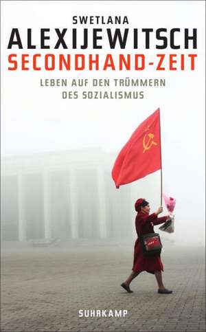 Secondhand-Zeit de Swetlana Alexijewitsch