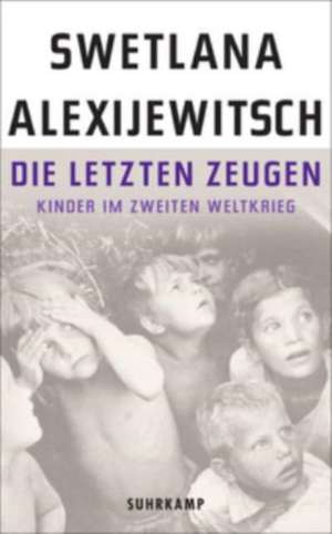 Die letzten Zeugen de Swetlana Alexijewitsch