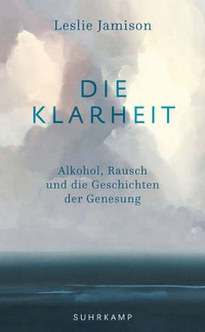 Die Klarheit de Leslie Jamison