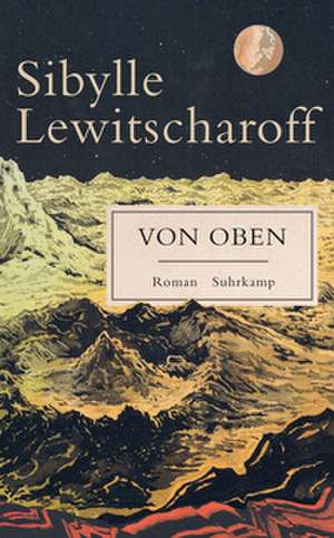 Von oben de Sibylle Lewitscharoff