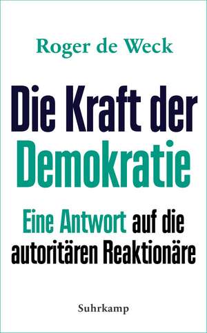 Die Kraft der Demokratie de Roger de Weck