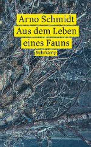 Aus dem Leben eines Fauns de Arno Schmidt