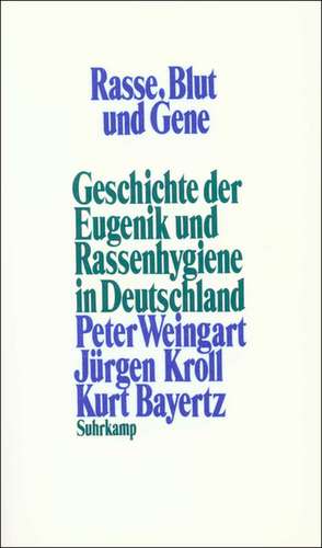 Rasse, Blut und Gene de Peter Weingart