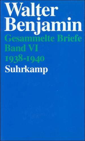 Gesammelte Briefe 6 de Walter Benjamin