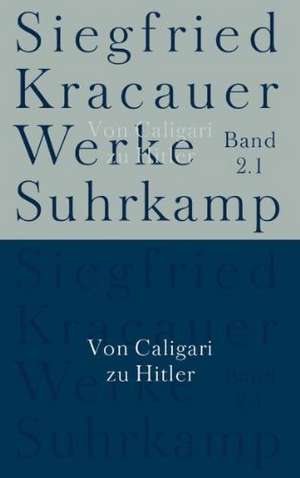 Von Caligari zu Hitler / Studien zu Massenmedien und Propaganda de Siegfried Kracauer