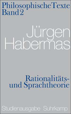 Philosophische Texte 02. Rationalitäts- und Sprachtheorie de Jürgen Habermas