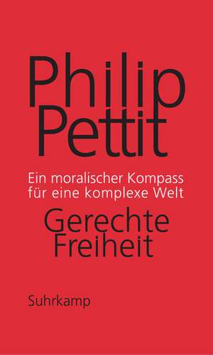 Gerechte Freiheit de Philip Pettit