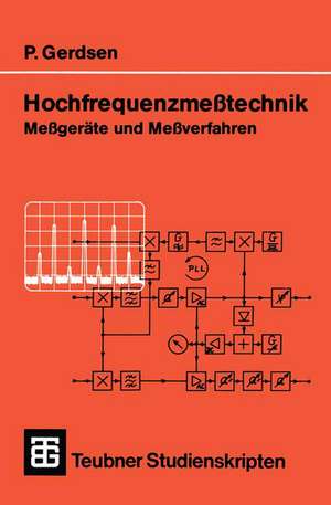 Hochfrequenzmeßtechnik: Meßgeräte und Meßverfahren de Peter Gerdsen