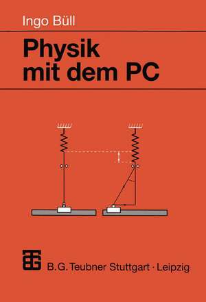 Physik mit dem PC de Ingo Büll