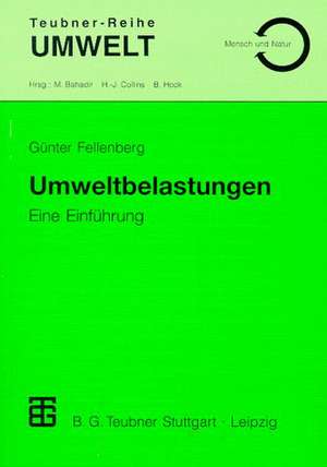 Umweltbelastungen: Eine Einführung de Günter Fellenberg