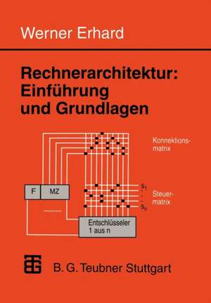 Rechnerarchitektur: Einführung und Grundlagen de Werner Erhard